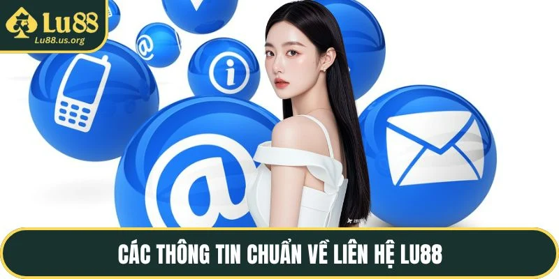 Các thông tin chuẩn về liên hệ LU88